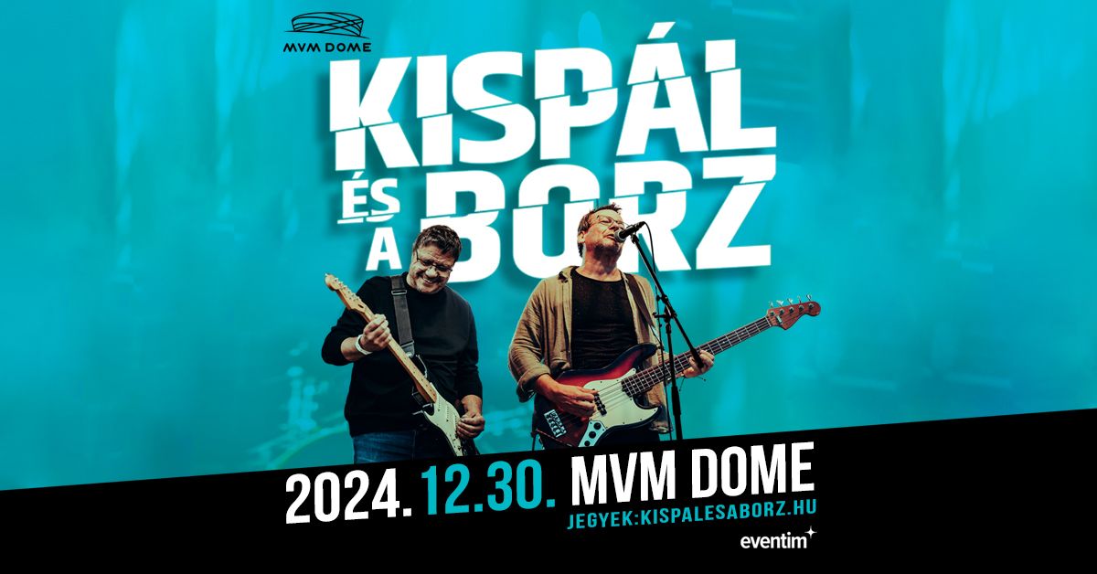 KISP\u00c1L \u00c9S A BORZ \/\/ 2024.12.30. \/\/ Budapest, MVM DOME