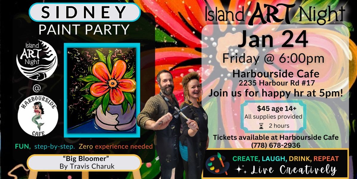 Join us for a Friday Night Paint Party in Sidney at the Harbourside Cafe!!!!