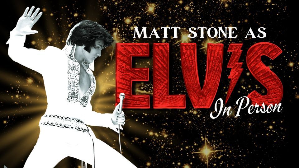 ELVIS: In Person - Starring Matt Stone As Elvis