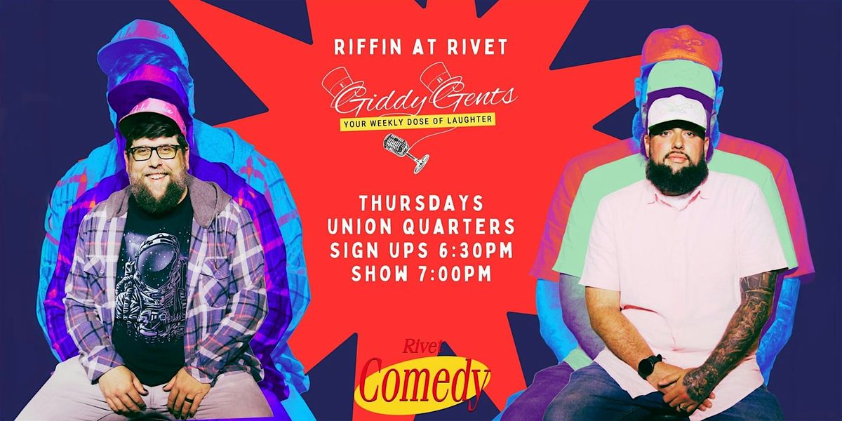 Riffin at Rivet with Giddy Gents! (FREE Open Mic Comedy in Pottstown)