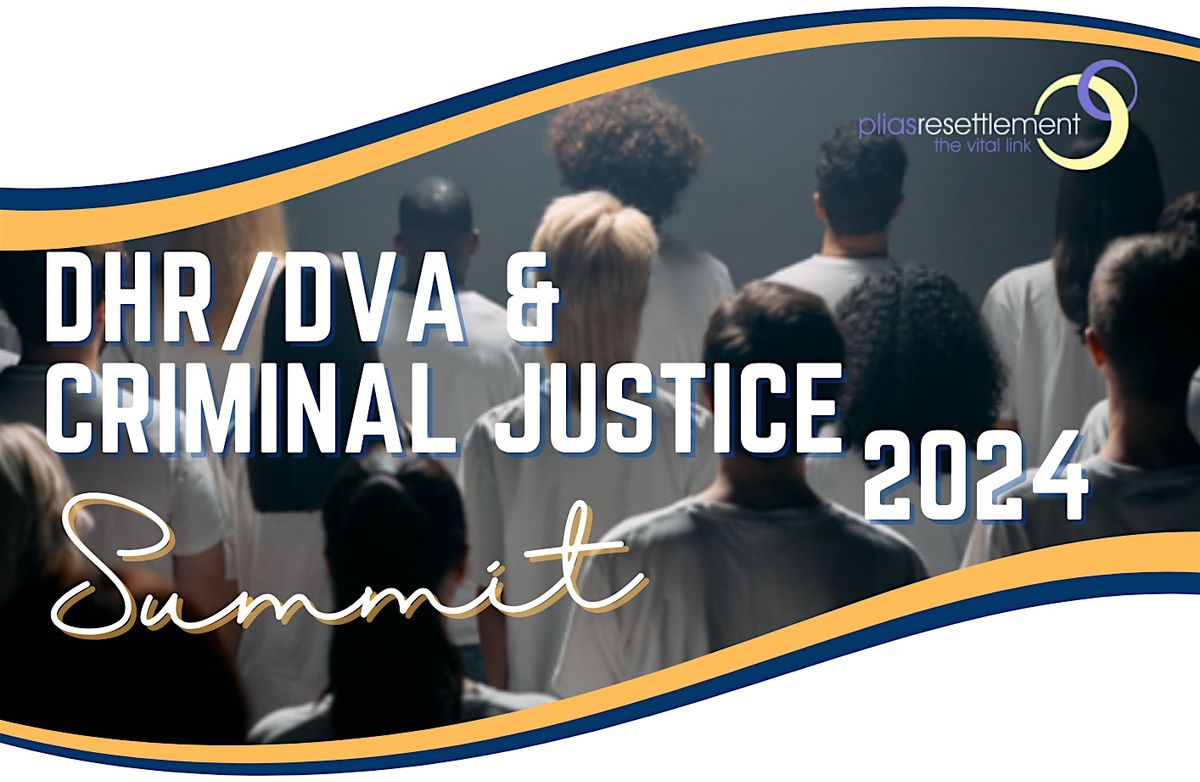 DHR\/DVA & Criminal Justice Summit 2024