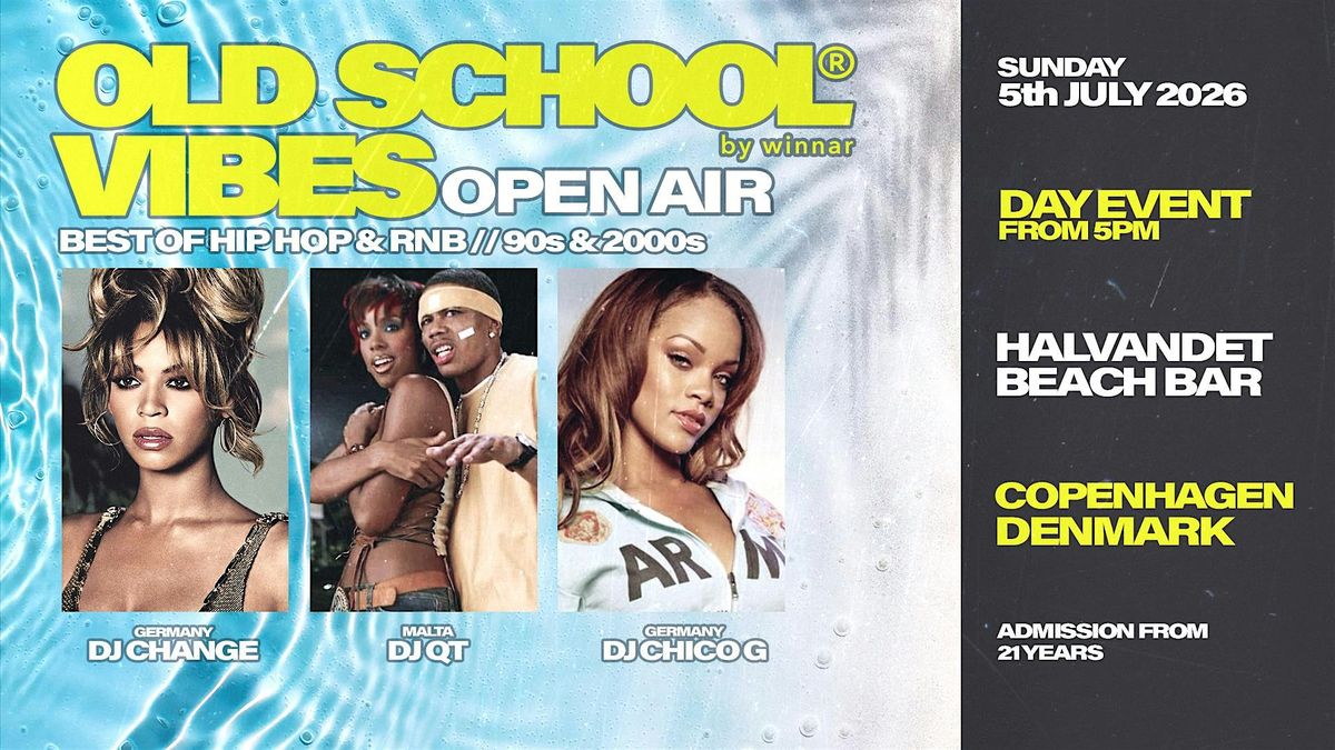 COPENHAGEN OPEN AIR x Old School Vibes