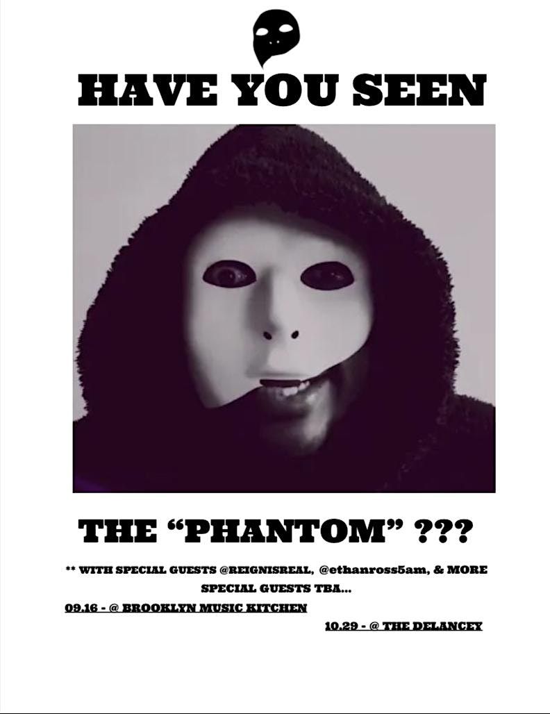 HAVE YOU SEEN THE "PHANTOM"??? - LIVE AT THE DELANCEY NYC