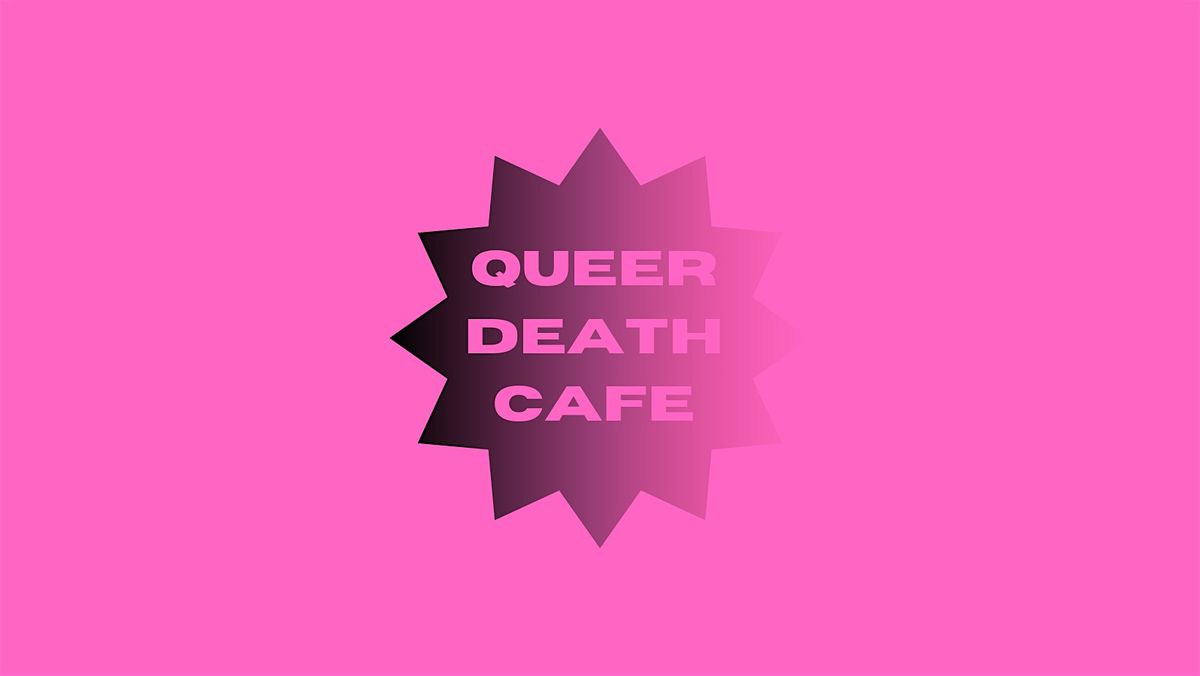 London Queer Death Cafe - September