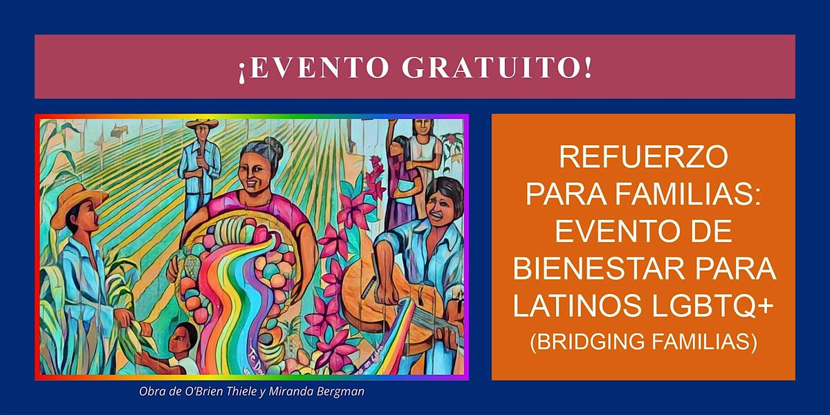 Refuerzo  Para Familias: Evento de Bienestar Para Latinos LGBTQ