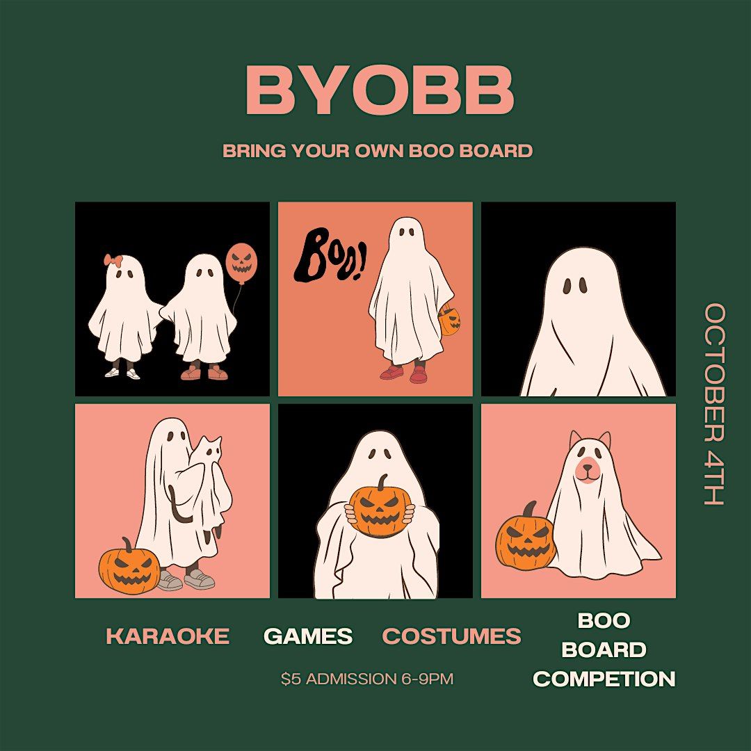 BYOBB *Bring Your Own Boo Board*