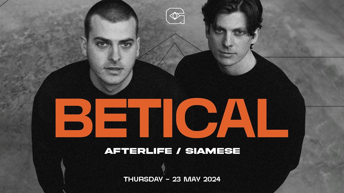 Betical (Afterlife \/ Siamese) presented by GATEAWAY