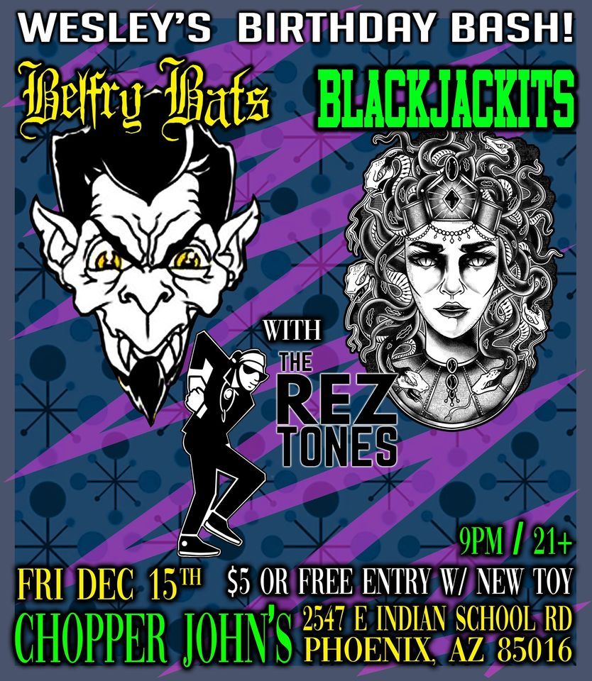 Belfry Bats w\/ BlackJackits \/ The Reztones. 
