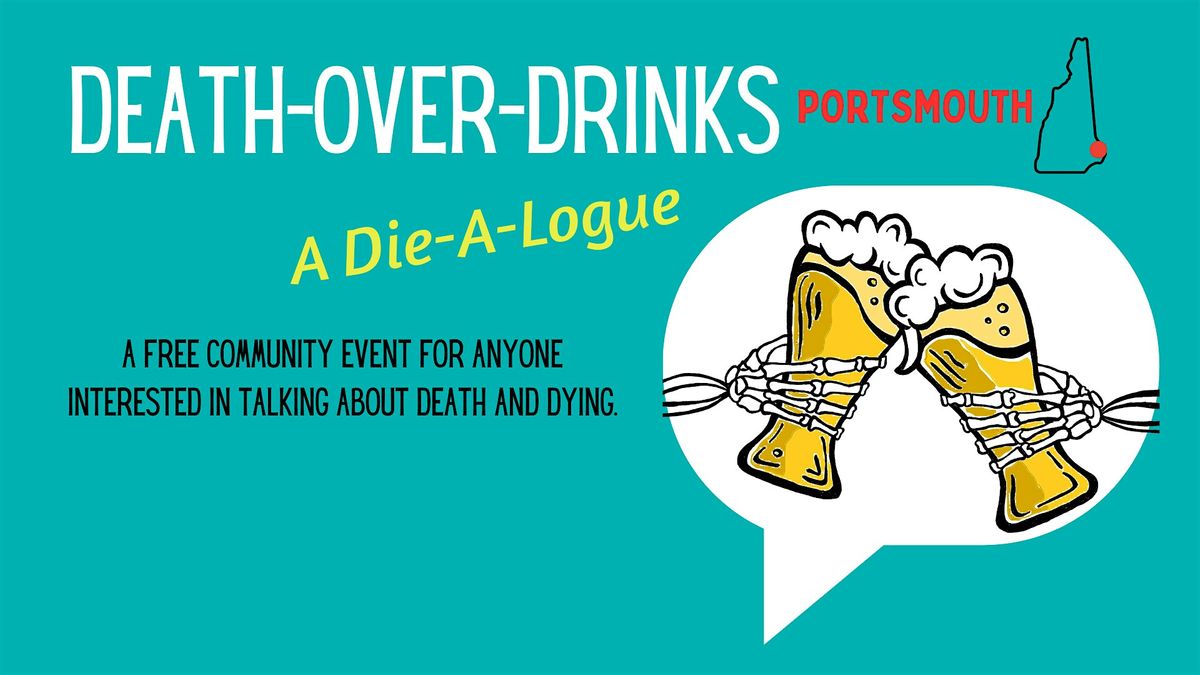 Death-Over-Drinks: a Die-A-Logue    (PORTSMOUTH)