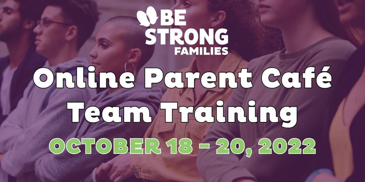 Online Parent Caf\u00e9 Team Training - October 18, 19, & 20