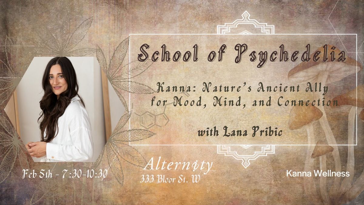 School Of Psychedelia ~ KANNA : Nature\u2019s Ancient Ally for Mood, Mind, and Connection