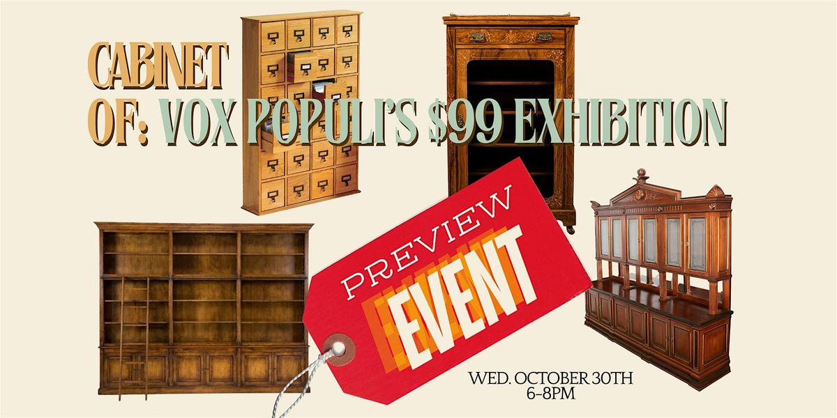 $99 Exhibition: Cabinet Of Preview Event