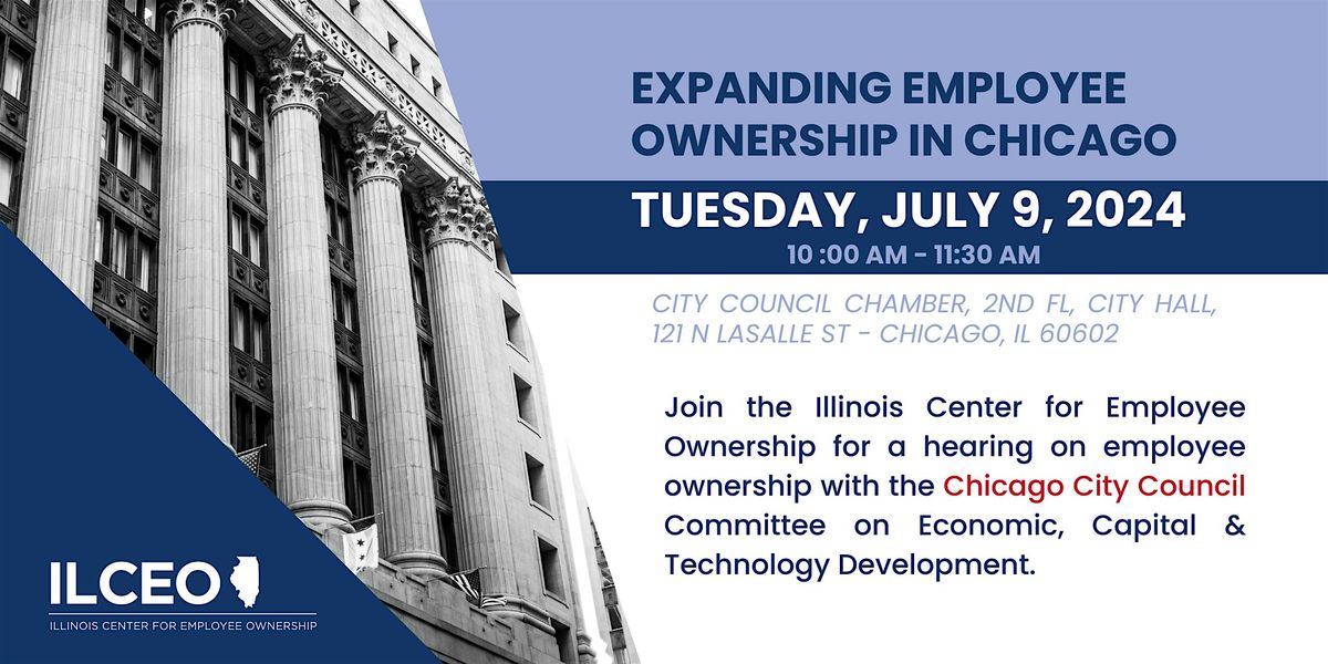 Expanding Employee Ownership in Chicago - ILCEO Hearing at City Hall