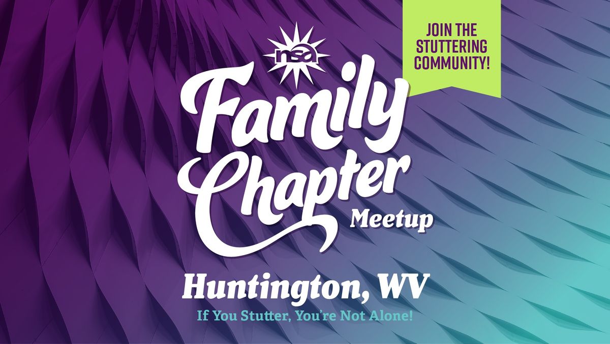 Huntington\/Marshall U., WV Family Chapter Meeting