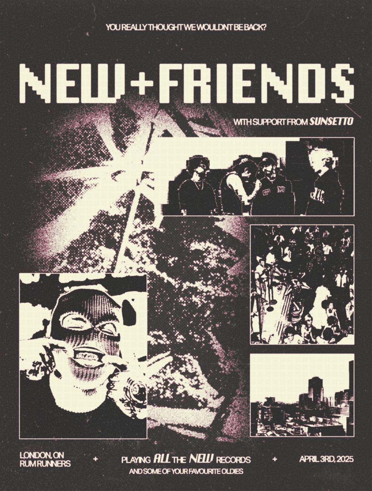 NEW FRIENDS w\/ Sunsetto & more - April 3rd