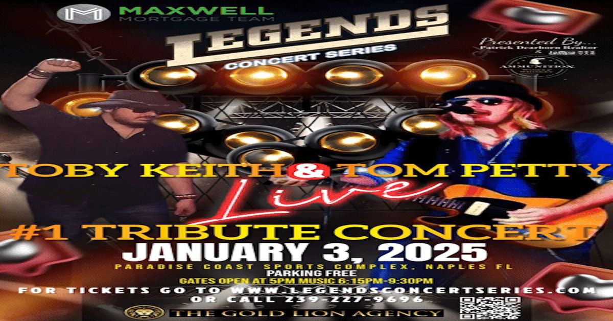 Maxwell Mortgage Legends Concert Series- TOBY KEITH & TOM PETTY!  #1 Tribute Concert In America!