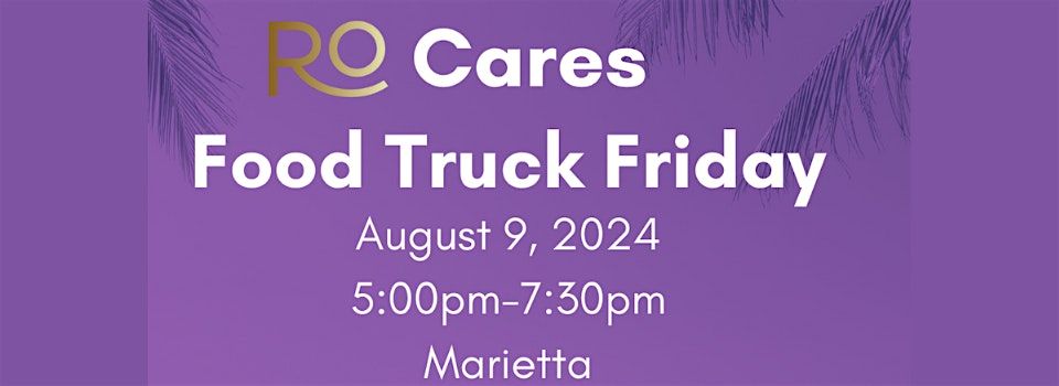 Ro Cares Food Truck Friday