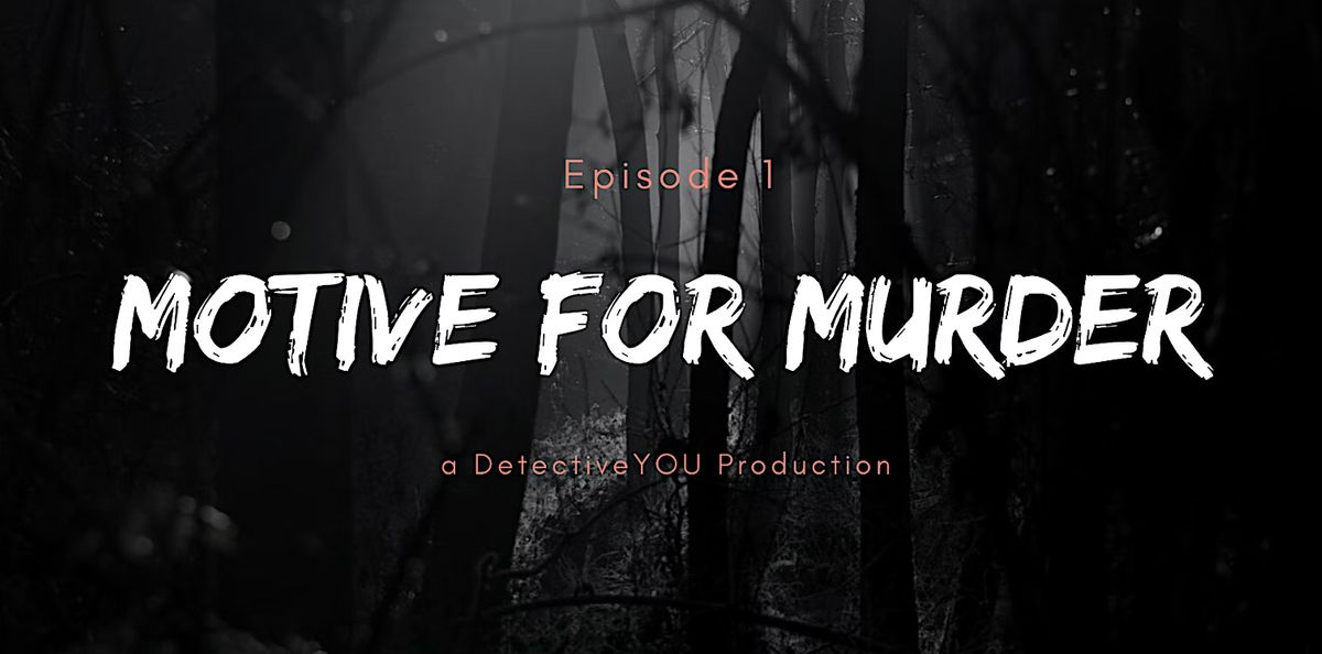 Motive for M**der Can YOU find the killer?, Orillia, 13 November to