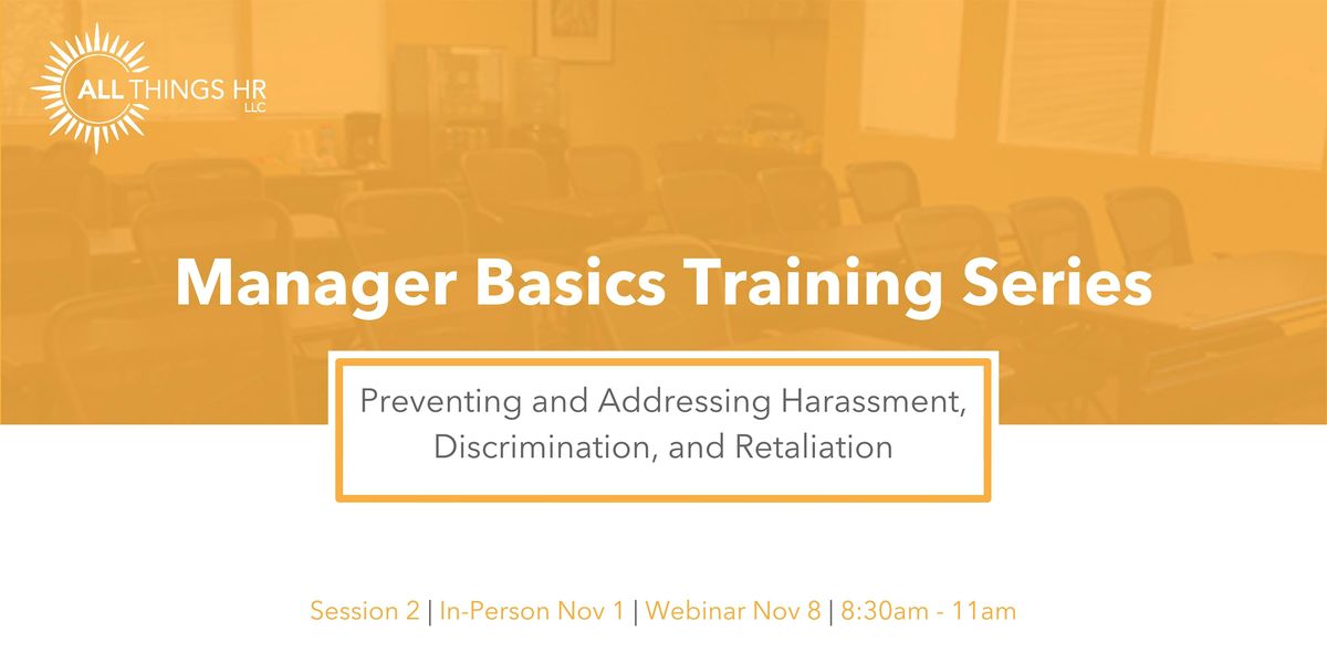 Preventing & Addressing Harassment, Discrimination, and Retaliation Webinar