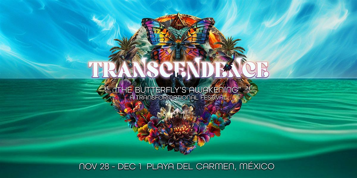 - Transcendence Festival  -   "The Butterfly's Awakening"