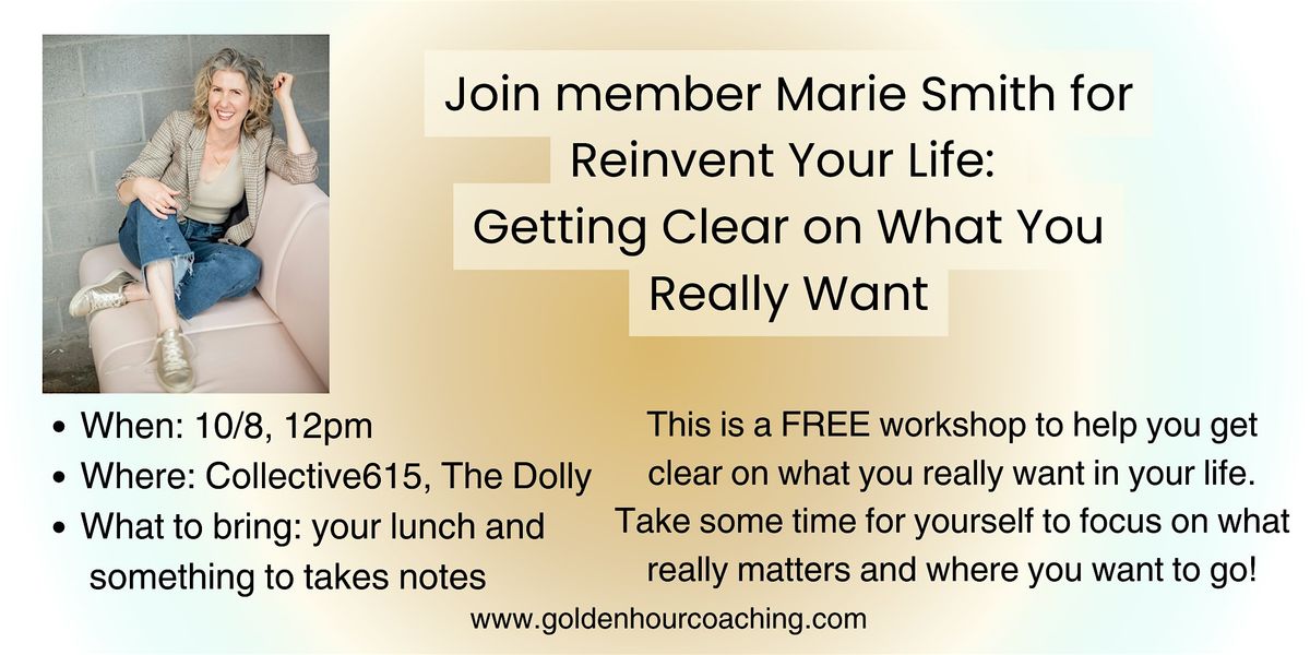 Reinvent Your Life: Getting Clear on What You Want