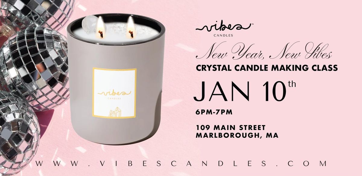 Vibes Candles New Year, New Vibes Crystal Candle Making Class