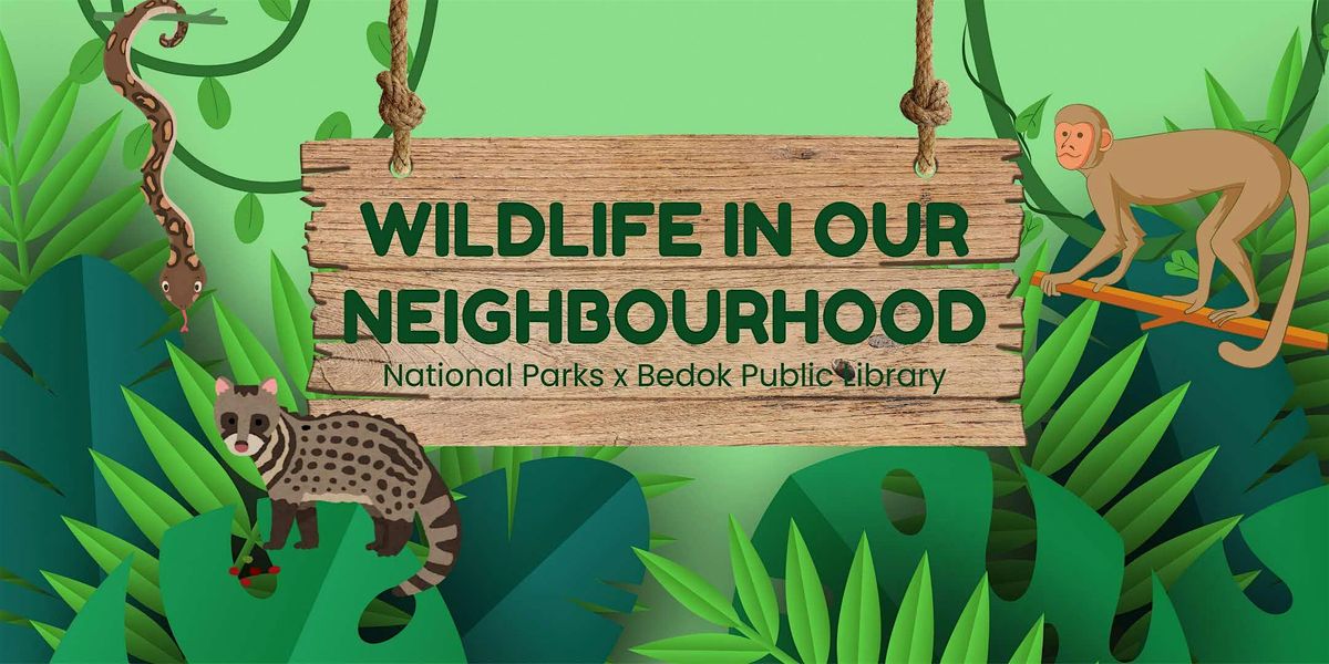 Wildlife in Our Neighbourhood | Bedok Public Library