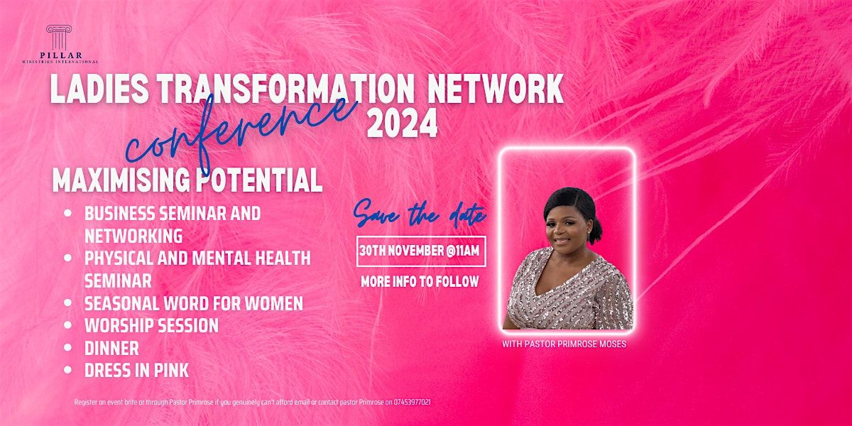 Ladies Transformation network conference 2024| Maximising Potential