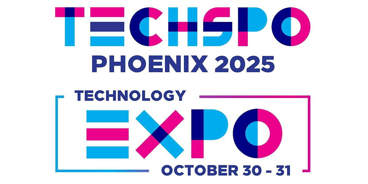 TECHSPO Phoenix 2025 Technology Expo (Internet ~ AdTech ~ MarTech)