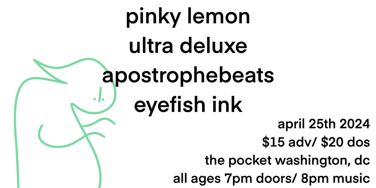 Pinky Lemon w\/ Eyefish Ink + Ultra Deluxe + Apostrophebeats