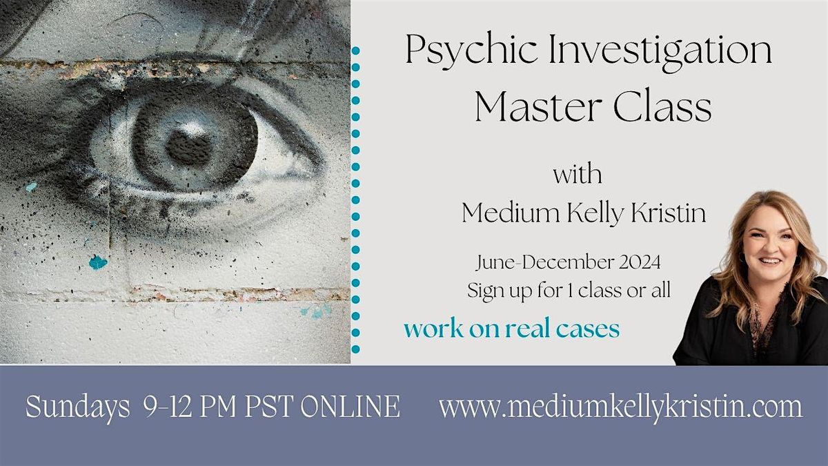 Sunday Psychic Investigation Master Class with Kelly Kristin
