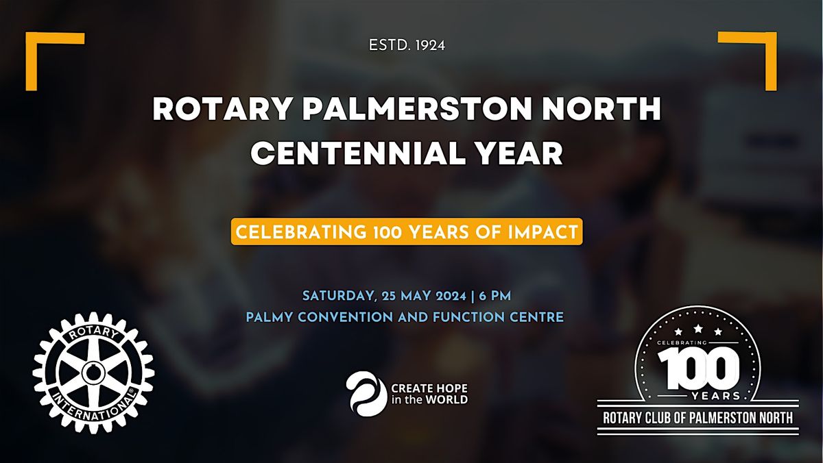 Centennial Year Celebrations with Rotary Palmerston North