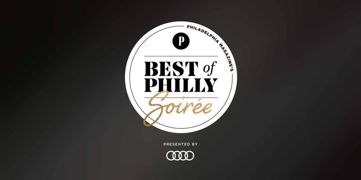 2022 Best of Philly\u00ae Soiree Presented by Audi