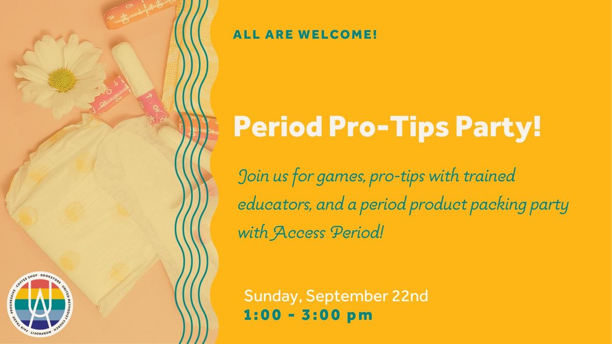 Period Pro-Tips Party!