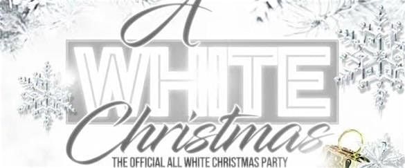 \u201cA WHITE CHRISTMAS\u201d: ALL WHITE CHRISTMAS PARTY