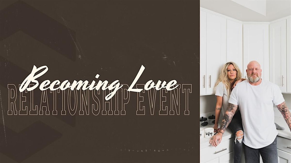 October 18-19th: Becoming Love - A Relationship Event