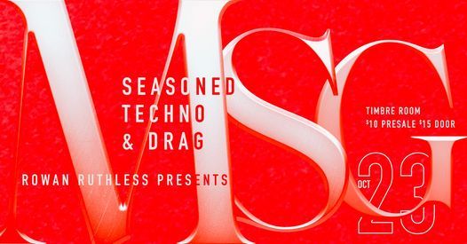 MSG: Seasoned Techno and Drag