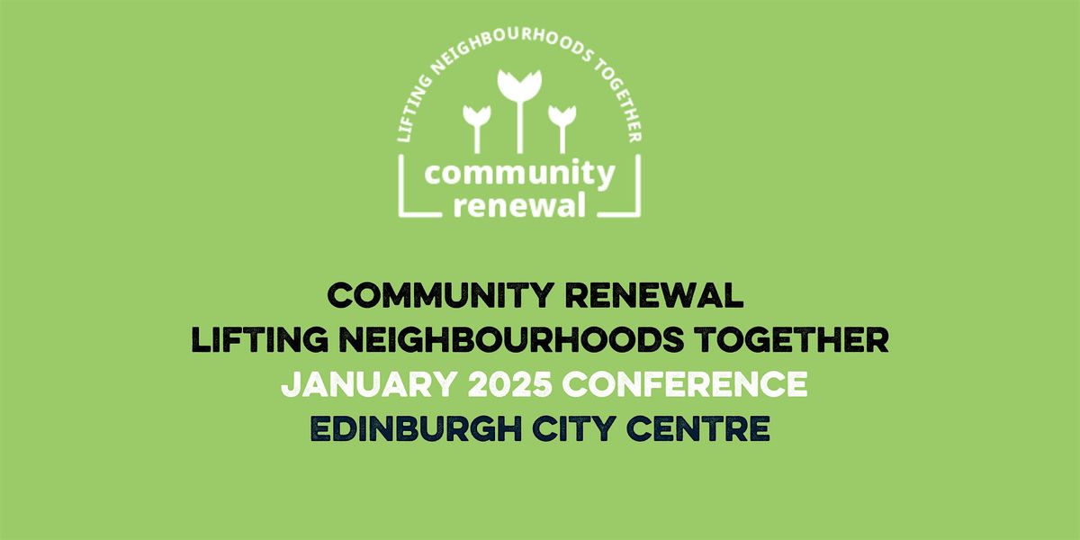 Community Renewal Lifting Neighbourhoods Together\u00a0Conference 2025