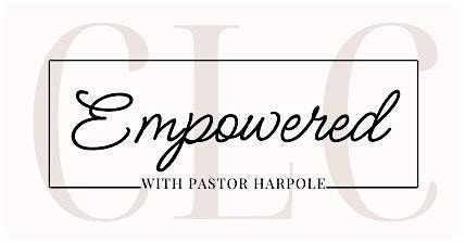 Empowered with Pastor Jeffrey Harpole