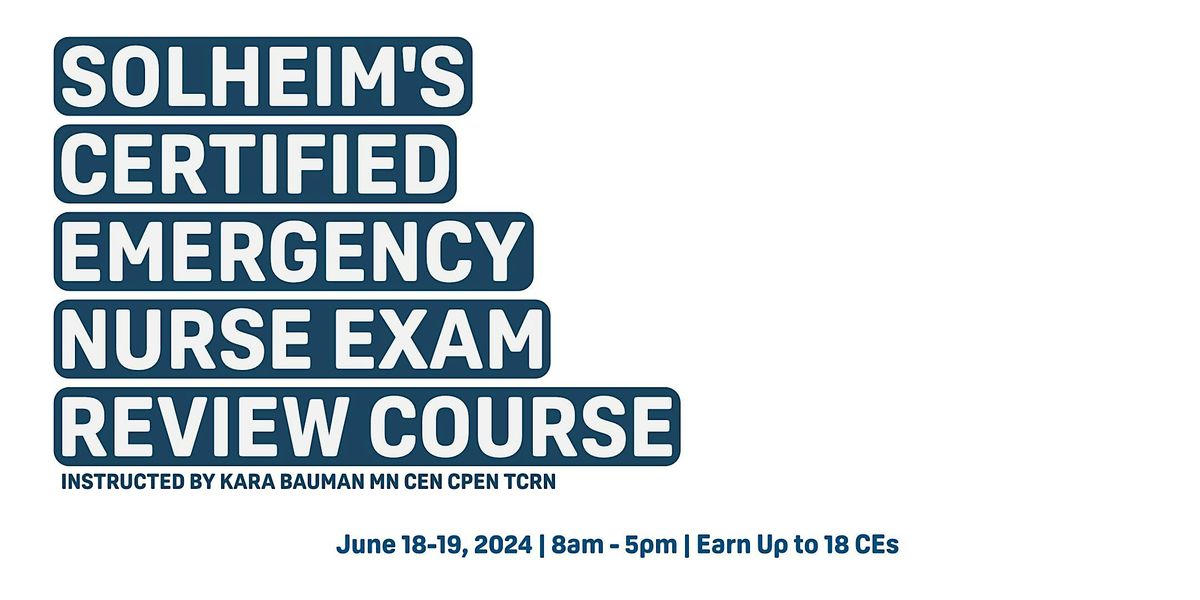 CEN Exam Review Course with Solheim Enterprises and Mercy Medical Center