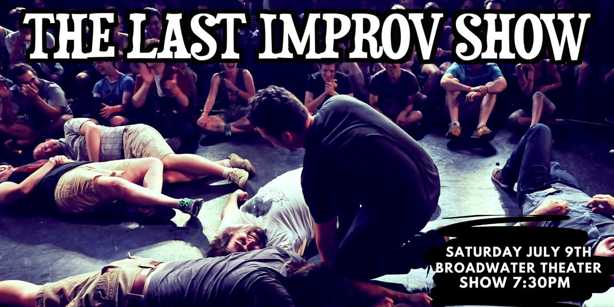 The Last Improv Show - July 9th!