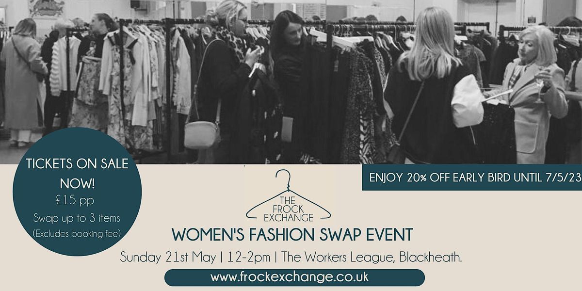 The Frock Exchange Womens Fashion Swap Event in SE3, The Workers ...