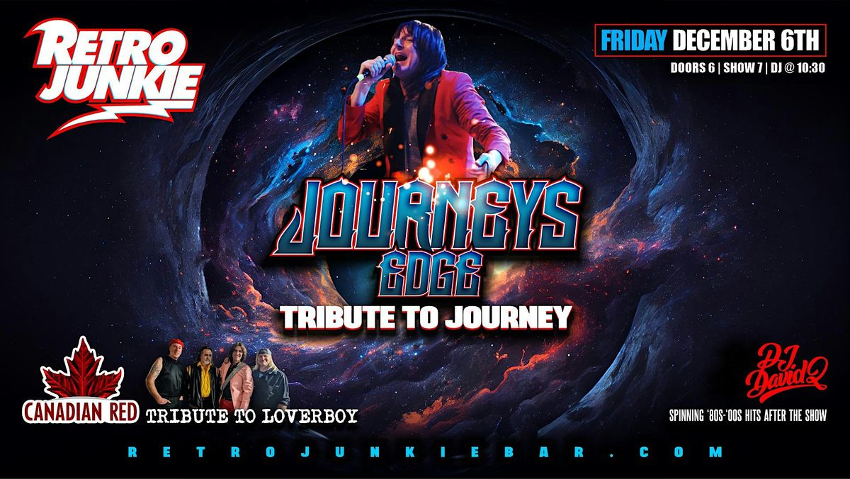 JOURNEY'S EDGE (Journey Tribute) + CANADIAN RED (Loverboy Tribute)