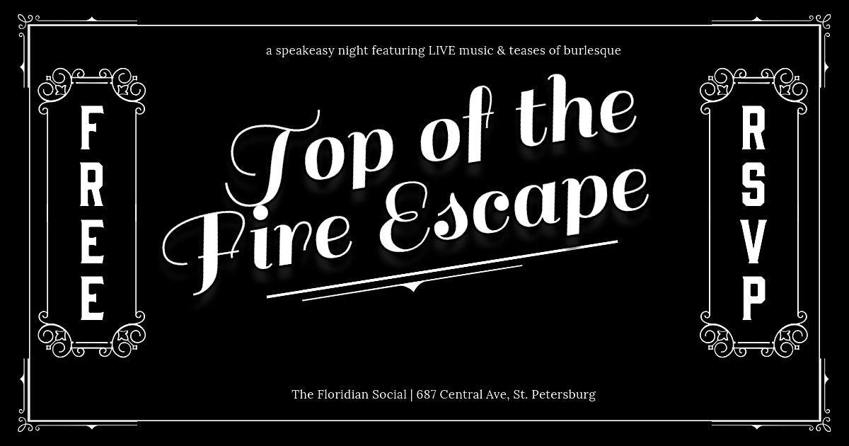 Top of the Fire Escape: LIVE Music & Burlesque | 21+