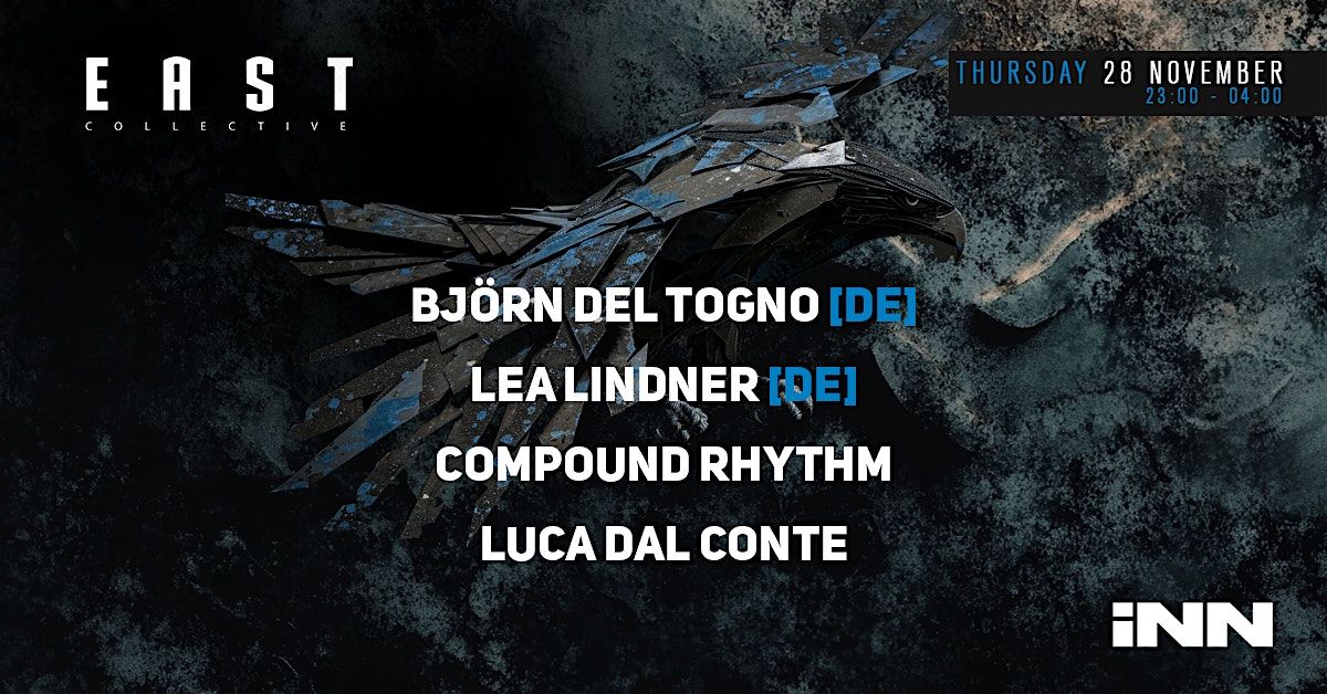 EAST Techno Collective w\/ Bj\u00f6rn del Togno [DE] & Lea Lindner [DE]