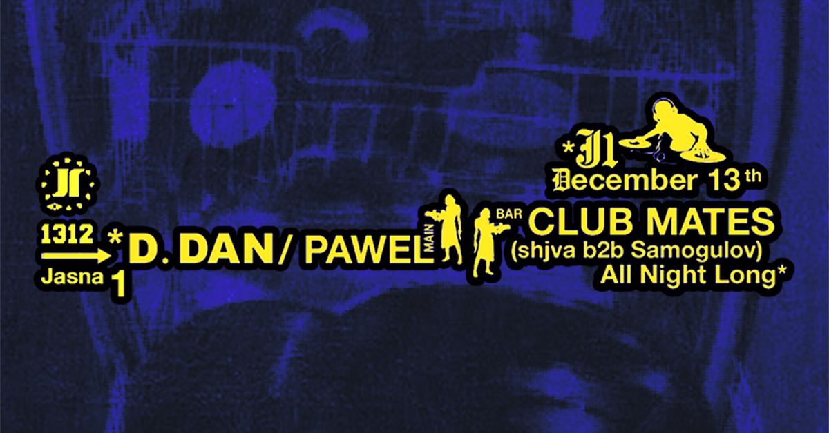 J1 | D.Dan, PAWEL  \/ Club Mates (shjva & Samogulov)