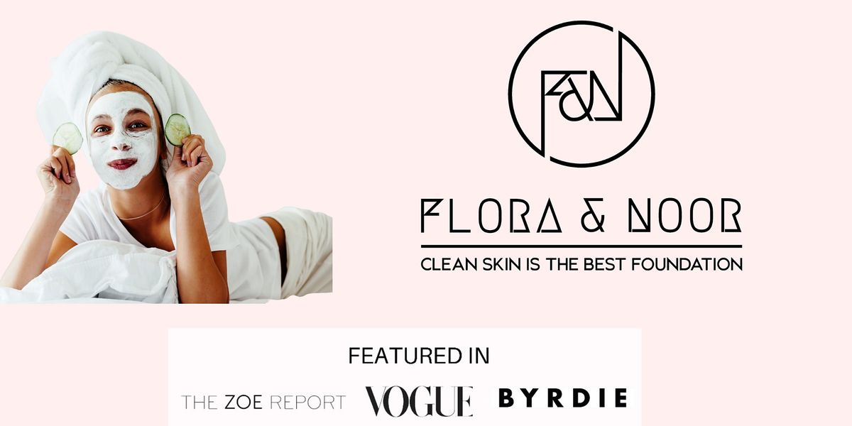 Flora & Noor Skincare: Showfields In-Store Exclusive Event