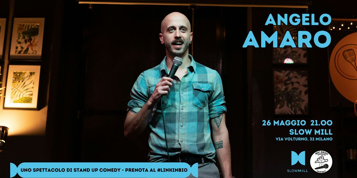 26.05  Angelo Amaro - Stand Up Comedy Show @Slow Mill