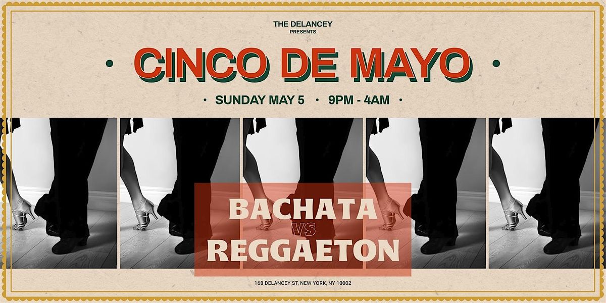 Cinco de Mayo Fiesta: Reggaeton & Bachata Bash @ The Delancey