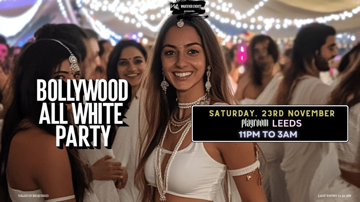 Bollywood All White Party | Playroom Leeds